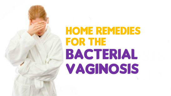 Top 19 Home Remedies for the Bacterial Vaginosis