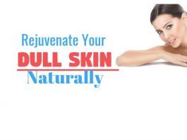 Rejuvenate Your Dull Skin Naturally With These Simple Remedies