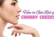 Say Goodbye to your Chubby Cheeks