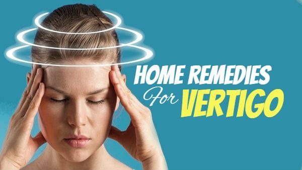 natural-home-remedies-for-vertigo-effective-way-to-do-it